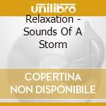 Relaxation - Sounds Of A Storm cd
