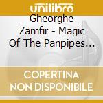 Gheorghe Zamfir - Magic Of The Panpipes (2 Cd) cd