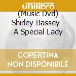 (Music Dvd) Shirley Bassey - A Special Lady cd