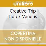 Creative Trip Hop / Various cd