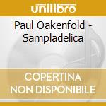 Paul Oakenfold - Sampladelica cd