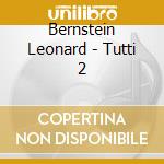 Bernstein Leonard - Tutti 2 cd