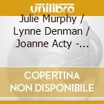 Julie Murphy / Lynne Denman / Joanne Acty - English Songs Of Love cd