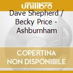 Dave Shepherd / Becky Price - Ashburnham cd