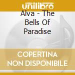 Alva - The Bells Of Paradise cd musicale di Alva