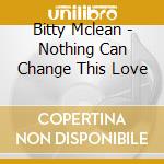 Bitty Mclean - Nothing Can Change This Love cd