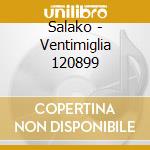 Salako - Ventimiglia 120899 cd musicale di Salako