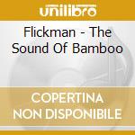 Flickman - The Sound Of Bamboo cd