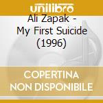 Ali Zapak - My First Suicide (1996) cd