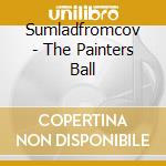 Sumladfromcov - The Painters Ball cd