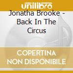 Jonatha Brooke - Back In The Circus cd musicale di Jonatha Brooke