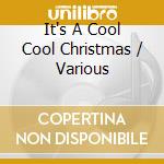 It's A Cool Cool Christmas / Various cd