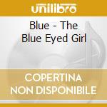 Blue - The Blue Eyed Girl