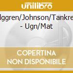 Elggren/Johnson/Tankred - Ugn/Mat cd