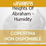 Heights Of Abraham - Humidity cd