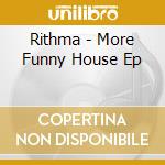 Rithma - More Funny House Ep cd