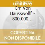 Cm Von Hausswolff - 800,000 Seconds In Harar cd musicale di CM VON HAUSSWOLFF