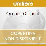 Oceans Of Light cd