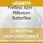 Fretless Azm - Millenium Butterflies cd