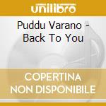 Puddu Varano - Back To You cd