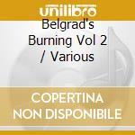 Belgrad's Burning Vol 2 / Various cd