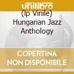 (lp Vinile) Hungarian Jazz Anthology cd