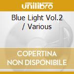 Blue Light Vol.2 / Various cd