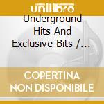 Underground Hits And Exclusive Bits / Various cd
