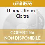 Thomas Koner - Cloitre cd