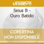 Sirius B - Ouro Batido cd musicale di SIRIUS B