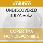 UNDISCOVERED IBIZA vol.2 cd musicale di DJ PIPPI