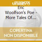 Eric Woolfson's Poe - More Tales Of Mystery & I cd musicale di Eric Woolfson