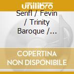 Senfl / Fevin / Trinity Baroque / Forbury Consort - Music From The Reign Of Henry Viii cd