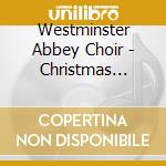 Westminster Abbey Choir - Christmas Carols cd musicale di Westminster Abbey Choir