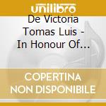 De Victoria Tomas Luis - In Honour Of Our Lady - Westminster Cathedral Choir (Coro) / Cleobury Stephen cd musicale di De Victoria Tomas Luis