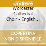 Worcester Cathedral Choir - English Choral Tradition