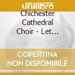 Chichester Cathedral Choir - Let Us Lift Up Our Heart (19Thc Victorian Church Music: Wesley. Stanford Etc)