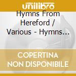 Hymns From Hereford / Various - Hymns From Hereford / Various cd musicale di Hymns From Hereford / Various