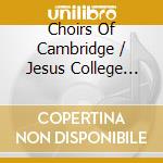 Choirs Of Cambridge / Jesus College Choir / Bowen - I Saw The Lord cd musicale di Choirs Of Cambridge / Jesus College Choir / Bowen