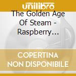 The Golden Age Of Steam - Raspberry Tongue cd musicale di The Golden Age Of Steam
