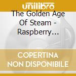 The Golden Age Of Steam - Raspberry Tongue cd