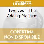 Twelves - The Adding Machine cd