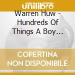 Warren Huw - Hundreds Of Things A Boy Can Make