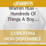 Warren Huw - Hundreds Of Things A Boy Can Make cd