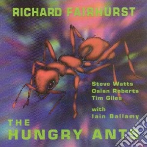 Richard Fairhurst - The Hungry Ants cd musicale di Richard Fairhurst