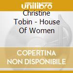Christine Tobin - House Of Women cd