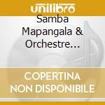 Samba Mapangala & Orchestre Virunga - Song & Dance cd