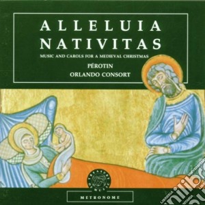 Orlando Consort - Alleluia Nativitas: Music And Carols For A Medieval Christmas cd musicale di Orlando Consort