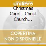 Christmas Carol - Christ Church Cathedra cd