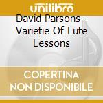David Parsons - Varietie Of Lute Lessons cd